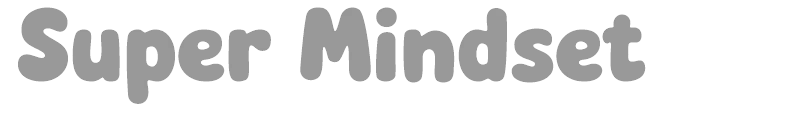 Super Mindset